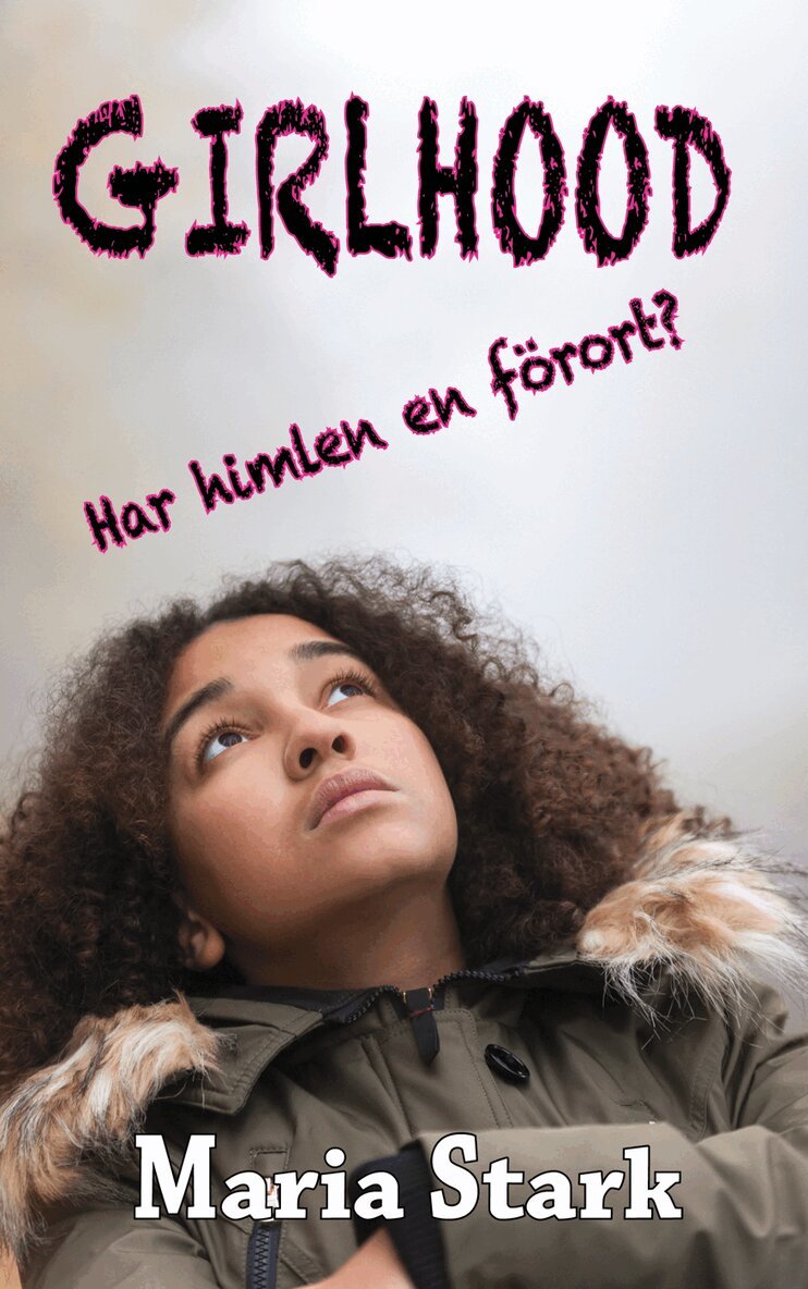 Maria Stark - Girlhood : har himlen en förort?, Pocket