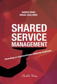 e-Bok Shared service management  utveckling av organisationers stödjande funktionktioner