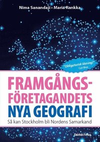 Framgångsföretagandets nya geografi : så kan Stockholm bli Nordens Samarkand