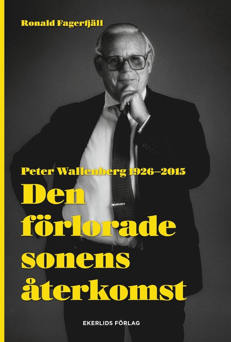 Ronald Fagerfjäll - Den förlorade sonens återkomst - Peter Wallenberg 1926-2015, E-bok