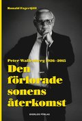 Den förlorade sonens återkomst : Peter Wallenberg 1926-2015