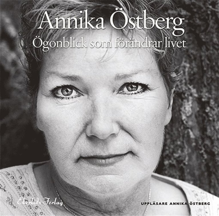 Annika Östberg - Ögonblick som förändrar livet, Ljudbok