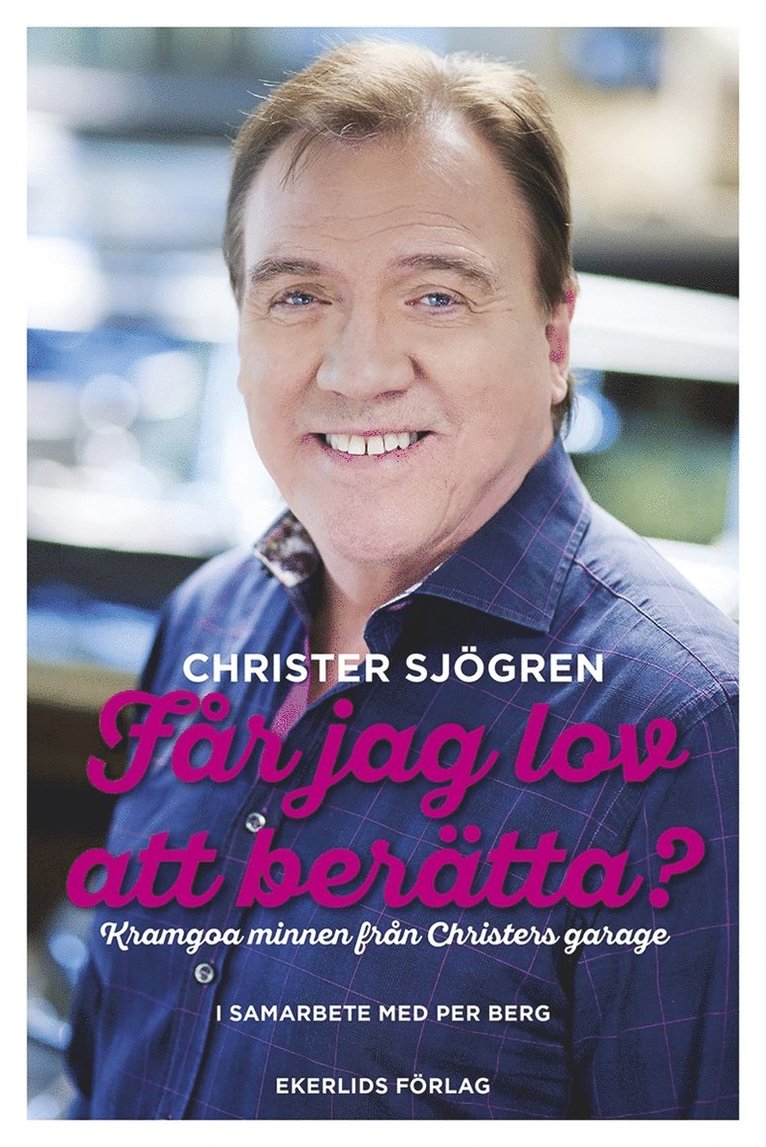 Per Berg, Christer Sjögren - Får jag lov att berätta? - Kramgoa minnen från Christers garage, E-bok