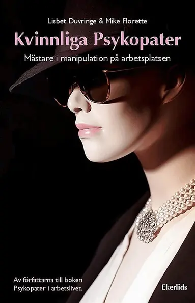 Lisbet Duvringe, Mike Florette - Kvinnliga Psykopater - mästare i manipulation på arbetsplatsen, E-bok
