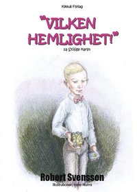 "Vilken hemlighet!" sa Stilige karln