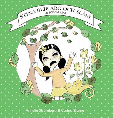 Annelie Strömberg - Stina blir arg och slåss : en bok om ilska, Inbunden