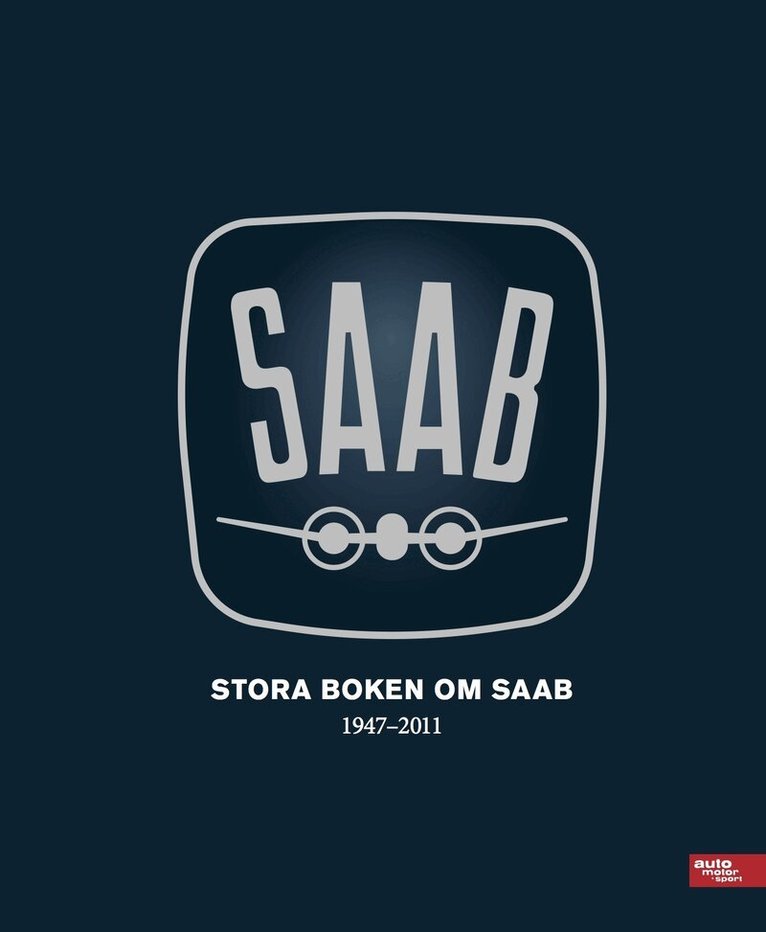 Stora boken om SAAB 1947-2011, Inbunden