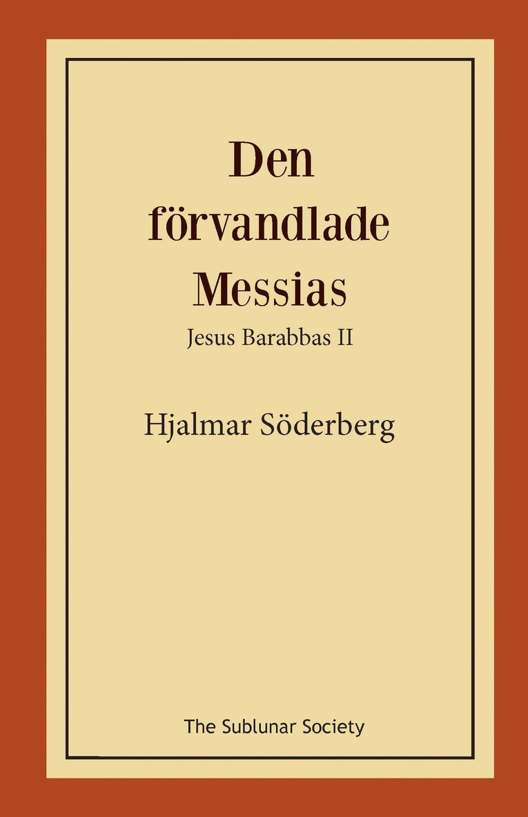 Hjalmar Söderberg - Den förvandlade Messias : Jesus Barabbas II, Häftad