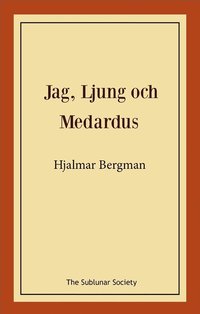 Jag, Ljung och Medardus