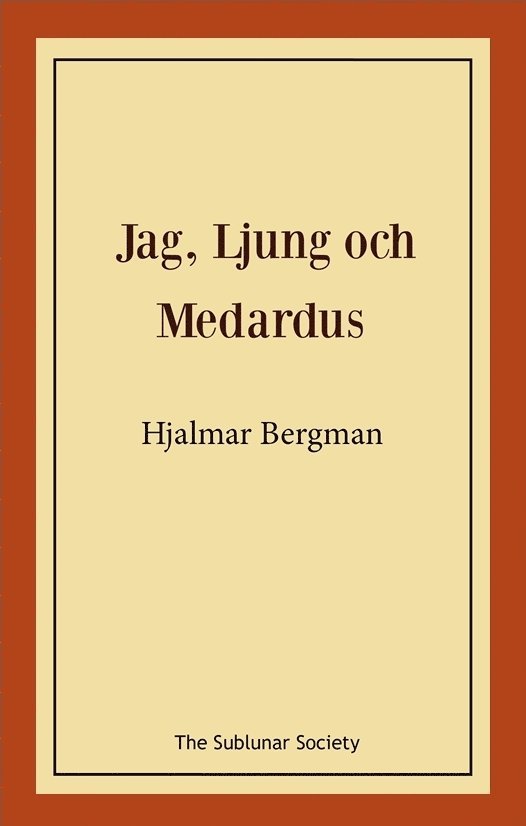 Hjalmar Bergman - Jag, Ljung och Medardus, Häftad