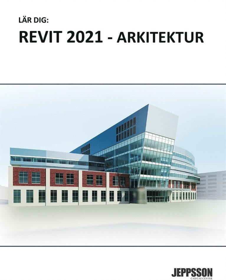 Yngve Jeppsson - Lär dig Revit 2021 - Arkitektur, E-bok