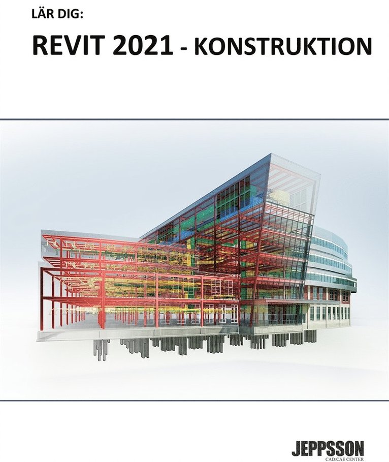 Yngve Jeppsson - Lär dig Revit 2021 - Konstruktion, E-bok