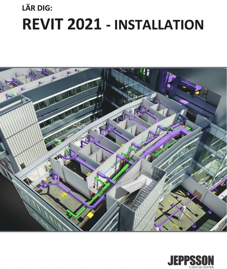 Yngve Jeppsson - Lär dig Revit 2021 - Installation, E-bok