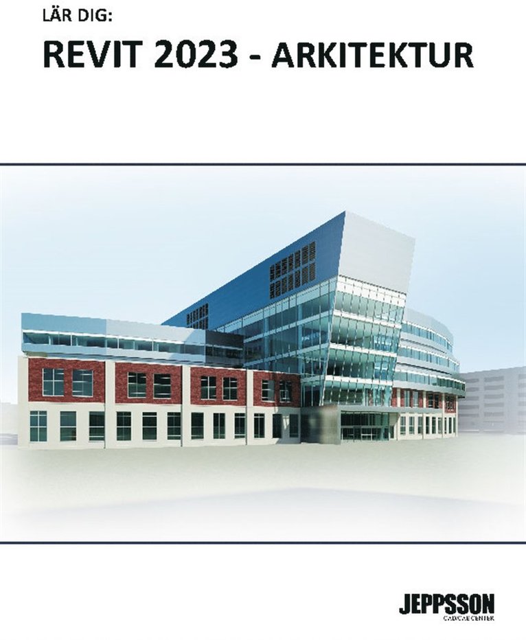 Yngve Jeppsson - Lär dig Revit 2023 - Arkitektur, E-bok