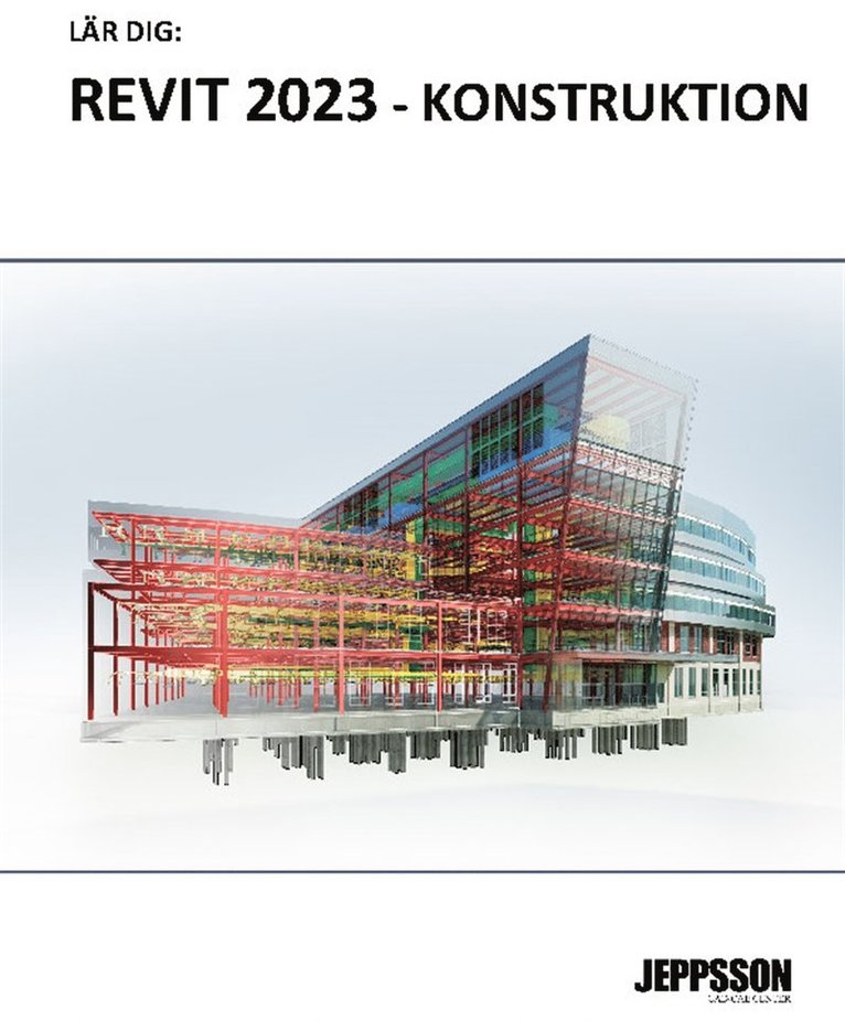Yngve Jeppsson - Lär dig Revit 2023 - konstruktion, E-bok