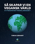 S skapar vi en vegansk vrld : Ett pragmatiskt frhllningsstt