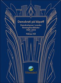 Demokrati p kpet? : Demokratisynen i svenska freningshandbcker 1949-2010