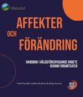 Affekter och f�r�ndring : Handbok i v�ldsf�rebyggande arbete genom forumteater