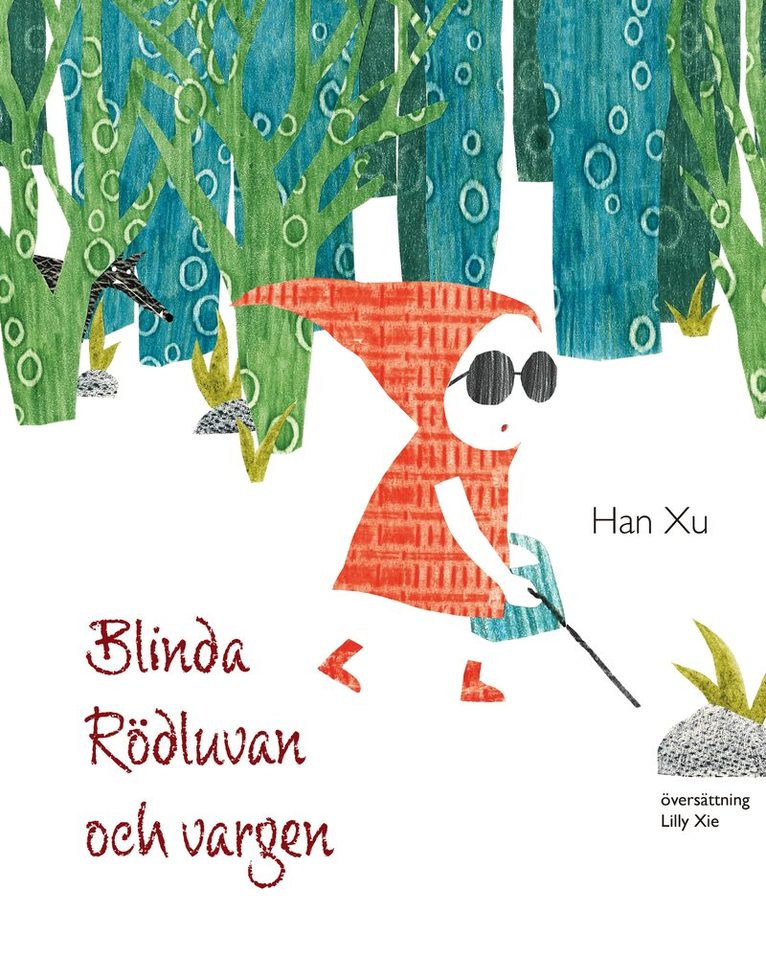 Xu Han - Blinda Rödluvan och vargen, Inbunden