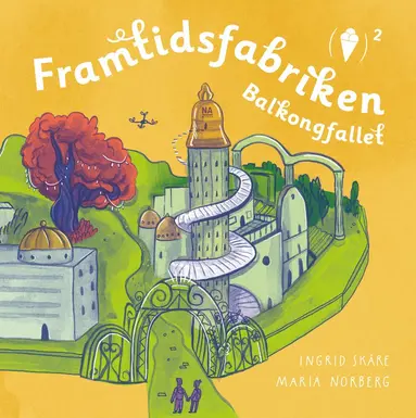 Maria Norberg - Framtidsfabriken och balkongfallet, Inbunden