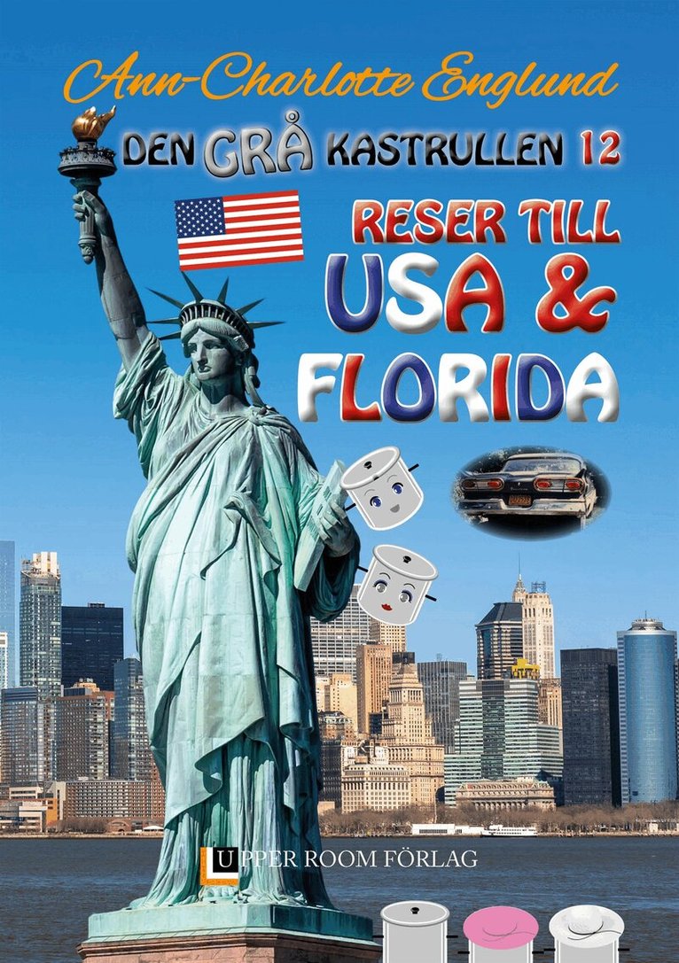 Ann-Charlotte Englund - Den grå kastrullen reser till USA & Florida, E-bok