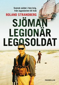 e-Bok Sjöman, legionär, legosoldat  svensk soldat i fem krig, från Jugoslavien till Irak