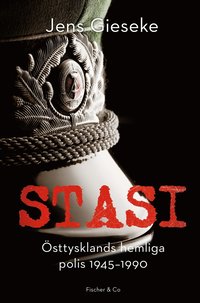 Stasi : sttysklands hemliga polis, 1945-1990