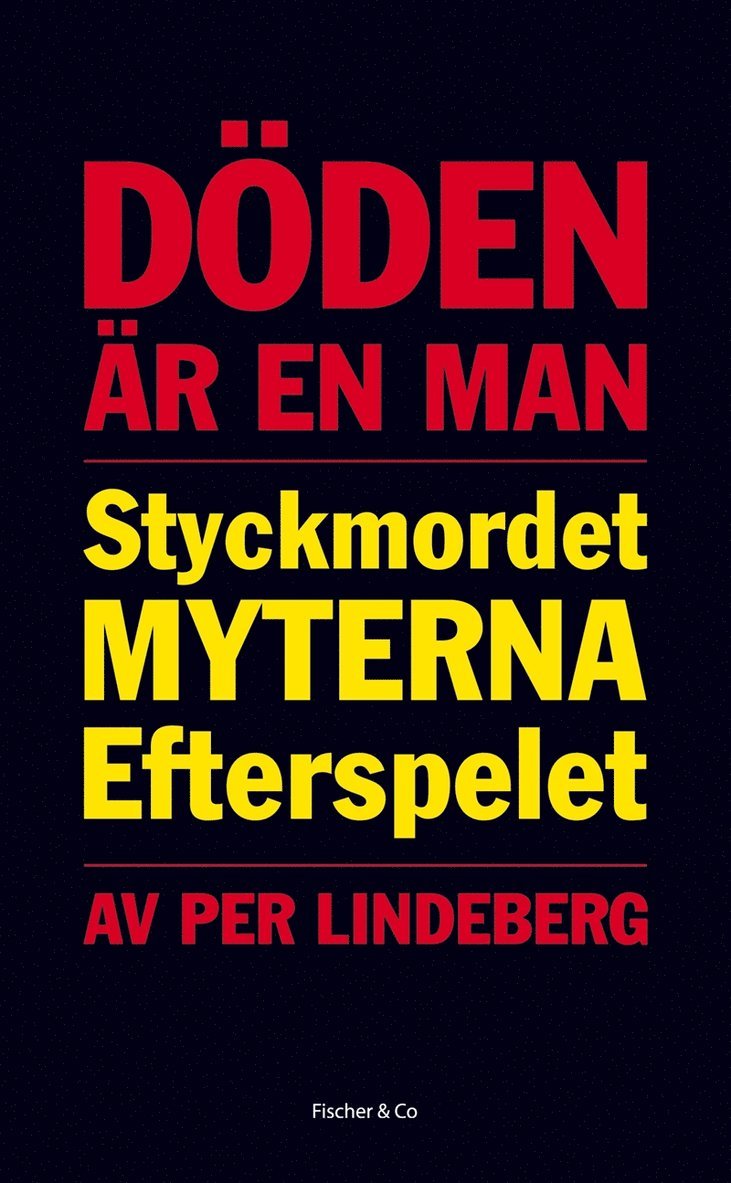 Per Lindeberg - Döden är en man: styckmordet, myterna, efterspelet, E-bok