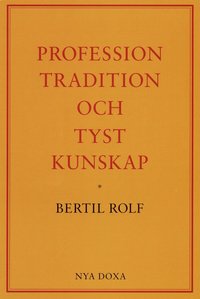Profession, tradition och tyst kunskap