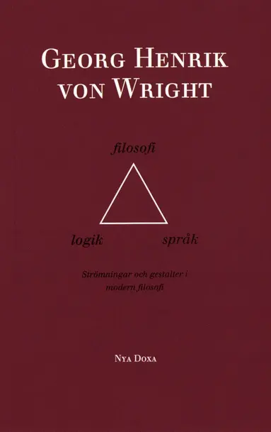Georg Henrik von Wright - Logik, filosofi och språk - Strömningar och gestalter i modern filososi, Häftad