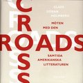 Crossroads : Mten med den samtida amerikanska litteraturen