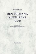 Profana Kulturens Gud : Perspektiv P Ingemar Hedenius Uppgrelse Med Den Kristna Traditionen