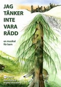 Jag tänker inte vara rädd - en musikal för barn