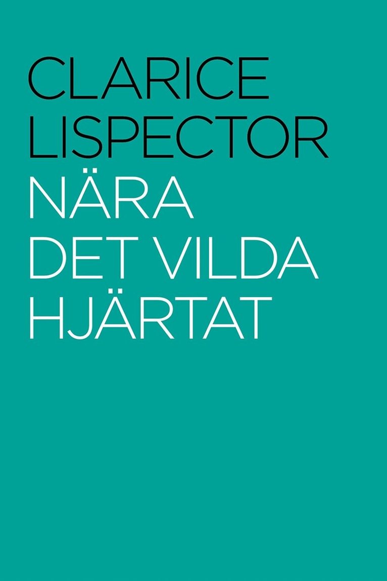 Clarice Lispector - Nära det vilda hjärtat, E-bok