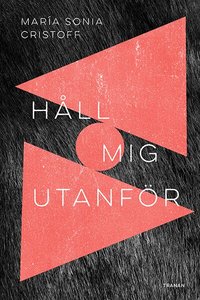 H�ll mig utanf�r