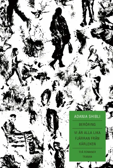 Adania Shibli - Beröring / Vi är alla lika fjärran från kärleken, E-bok
