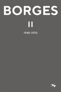 Borges II : 1945?1970