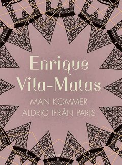 Enrique Vila-Matas - Man kommer aldrig ifrån Paris, E-bok