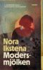 Nora Ikstena - Modersmjölken, E-bok