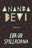 Ananda Devi - Eva ur spillrorna, E-bok