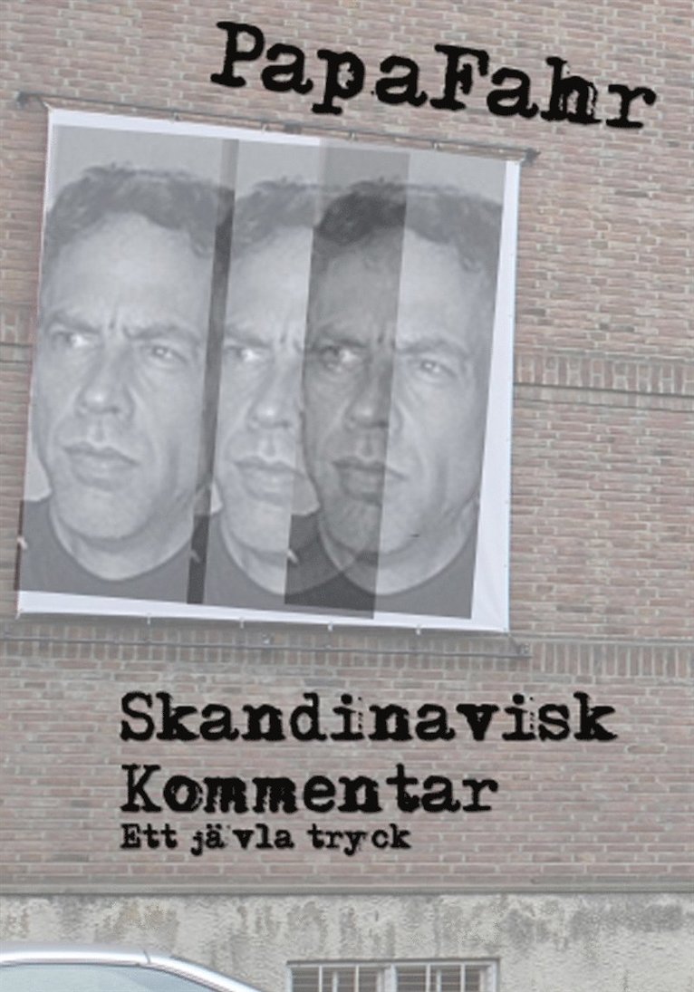 PapaFahr - Skandinavisk Kommentar - ett jävla tryck, E-bok
