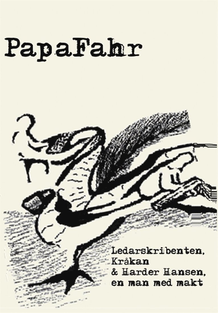 PapaFahr - Ledarskribenten, Kråkan & Harder Hansen - en man med makt, E-bok