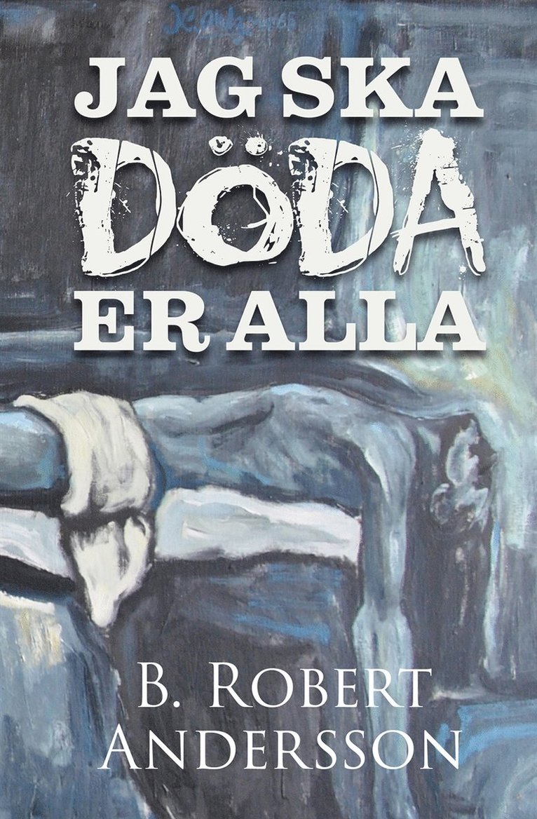 B Robert Andersson, Johanna Wistrand - Jag ska döda er alla, E-bok