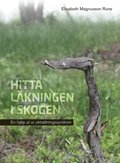 Hitta lkningen i skogen : en hjlp ut ur utmattningssyndrom