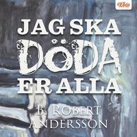 e-Bok Jag ska döda er alla <br />                        Ljudbok