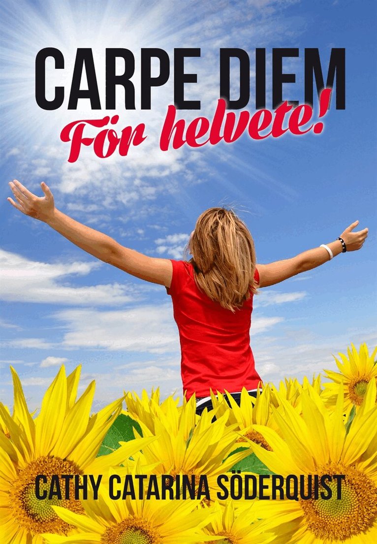 Cathy Catarina Söderquist - Carpe diem För helvete!, E-bok. Tillgänglighet: Lägg i varukorg