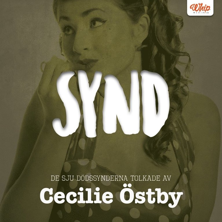 Cecilie Östby - SYND - De sju dödssynderna tolkade av Cecilie Östby, Ljudbok