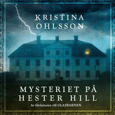 Kristina Ohlsson - Mysteriet på Hester Hill, Ljudbok. Tillgänglighet: Lägg till