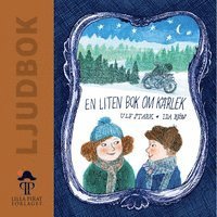 Ulf Stark - En liten bok om kärlek, Ljudbok