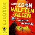 Egon  hälften alien : släkten invaderar